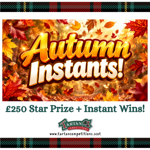 Autumn Instant Wins! £250 Star Prize!